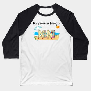 Happiness Is Being A Nini Summer Beach Happy Mother's Baseball T-Shirt